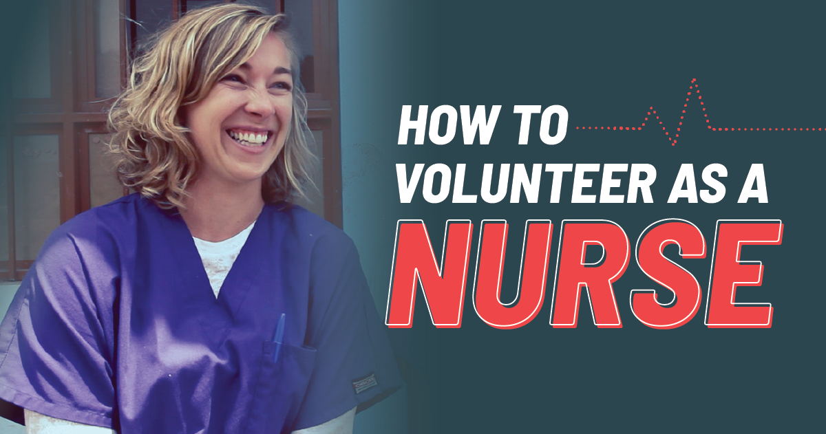 Best Nurse Volunteer Abroad Programs For 2024 & 2025