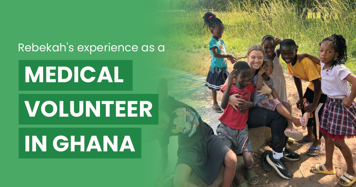 Rebekah's Experience as a Medical Volunteer in Ghana