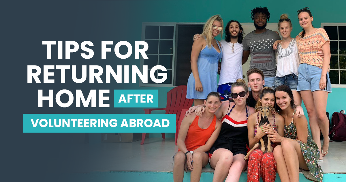8 Tips For Returning Home After Volunteering Abroad IVHQ